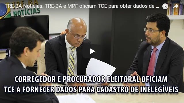 TRE-BA Notcias: TRE-BA e MPF oficiam TCE para obter dados de inelegveis